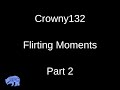 Crowny132 flirting moments part 2