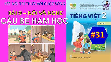 Tiếng Việt Lớp  2| Tập 1| Bài 9| Nói và nghe |Cậu bé ham học |Kết nối tri thức với cuộc sống