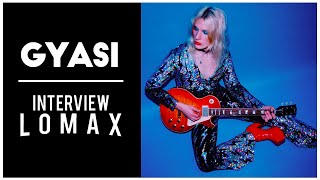 GYASI - Interview Lomax