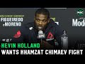 Kevin Holland wants Khamzat Chimaev fight: “He hasn’t beat anyone in the UFC with a win”