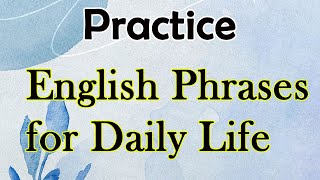 English Conversation Practice | English Phrases for Daily Life