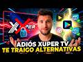 ???? ¡ADIÓS XUPER TV! Las Mejores Alternativas que SÍ Funcionan