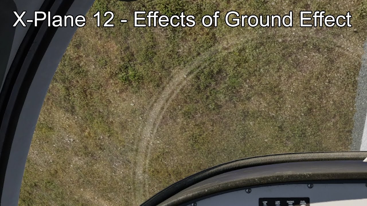 Ground Effect Rts X-Plane 12 - Effects of Ground Effects - YouTube