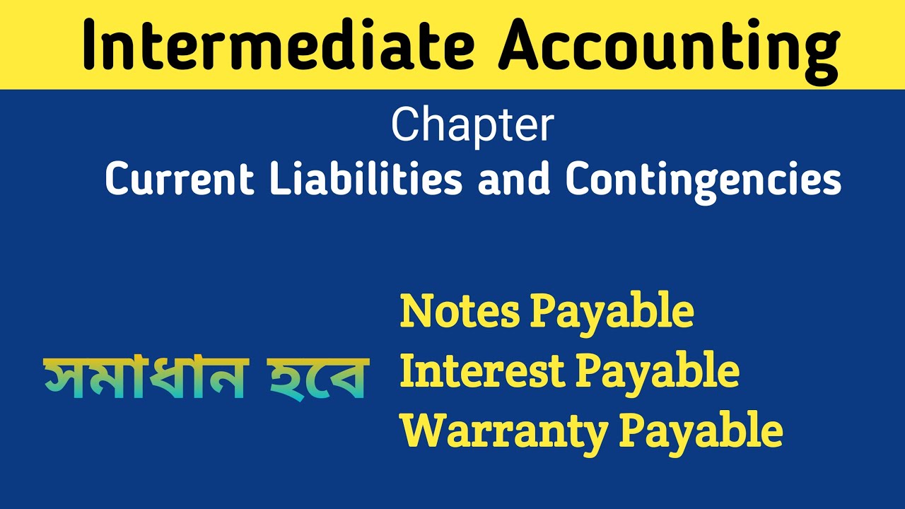 intermediate accounting chapter 4 || current liabilities and ...