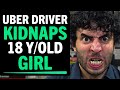 Evil UBER Driver KIDNAPS 18 Year Old Girl, What Happens Next Is Shocking