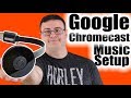 Google Chromecast Music and Multi-Room Audio Setup