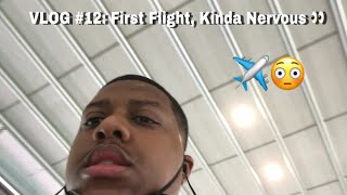 Vlog #13: First Flight, Kinda Nervous….Visited Morocco ?..