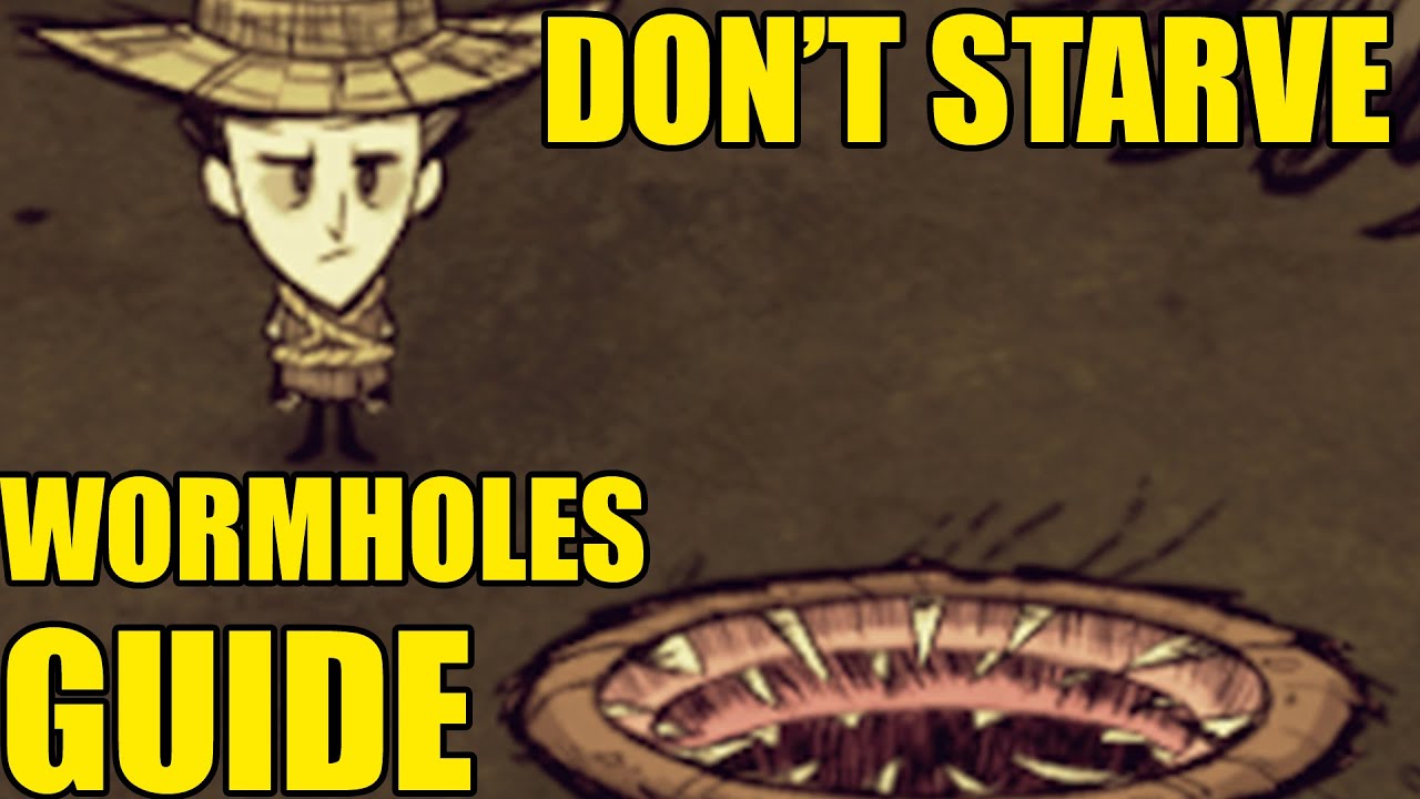 Don't Starve Guide Wormholes How They Work And What They Are