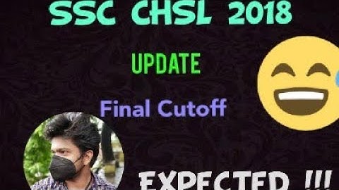 SSC Chsl 2018 🔥 Final Cutoff Expected DV dates😅 Typing Chsl