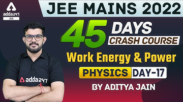 Work Energy & Power | Class 12 | JEE Mains Physics Crash Course 2022 #17