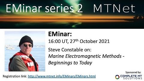 EMinar 2.4: Steve Constable - Marine Electromagnetic Methods - Beginnings to Today
