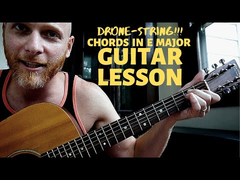 E Major Guitar Lesson: Playing DRONE-STRING CHORDS!