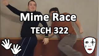TECH 322 - Mime Race - Mime Technique