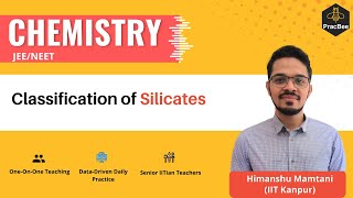P block:Classification of Silicates by Himanshu Mamtani (IIT Kanpur), Grade 12, JEE & NEET Chemistry