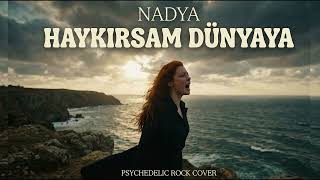 Nadya Pera - Haykırsam Dünyaya Anatolian Psychedelic Rock Cover
