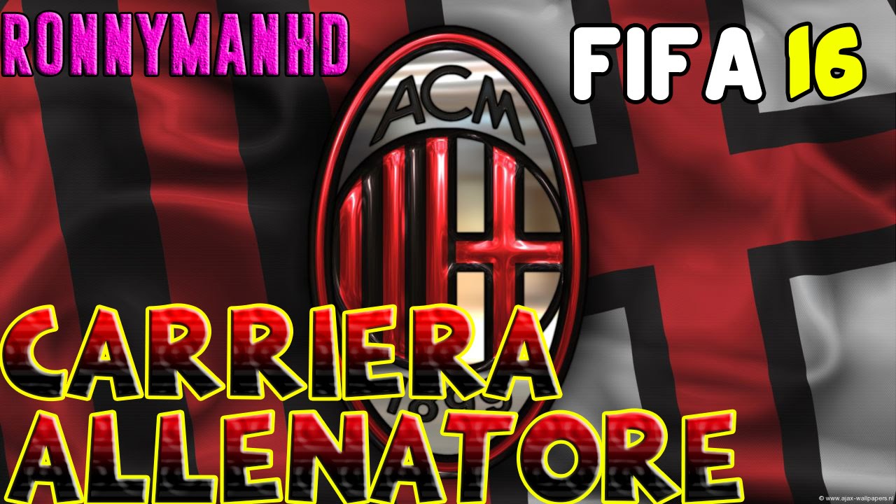 FIFA 16 | Carriera Allenatore A.C. Milan #24 Proviamo un nuovo modulo!
