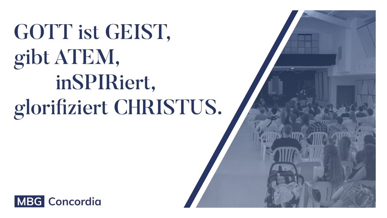 Gott ist GEIST, gibt ATEM, inSPIRiert, glorifiziert CHRISTUS - Pr. Roland Funk