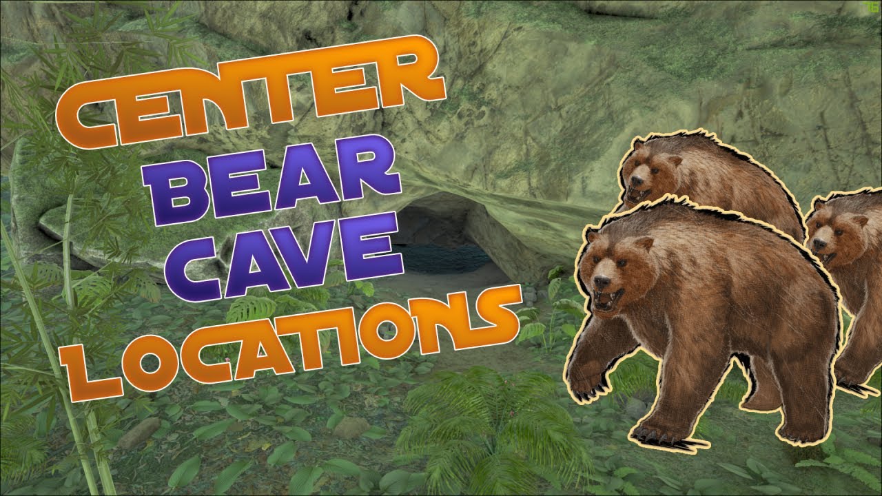 Ark Center Bear Cave Locations Youtube