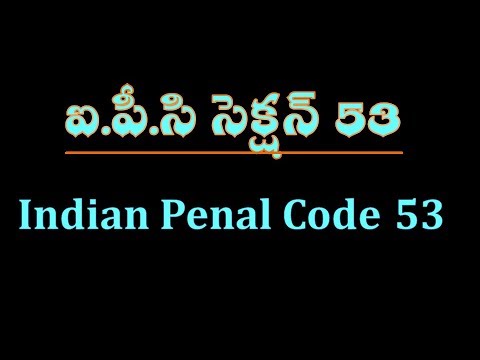 IPC SECTION 53