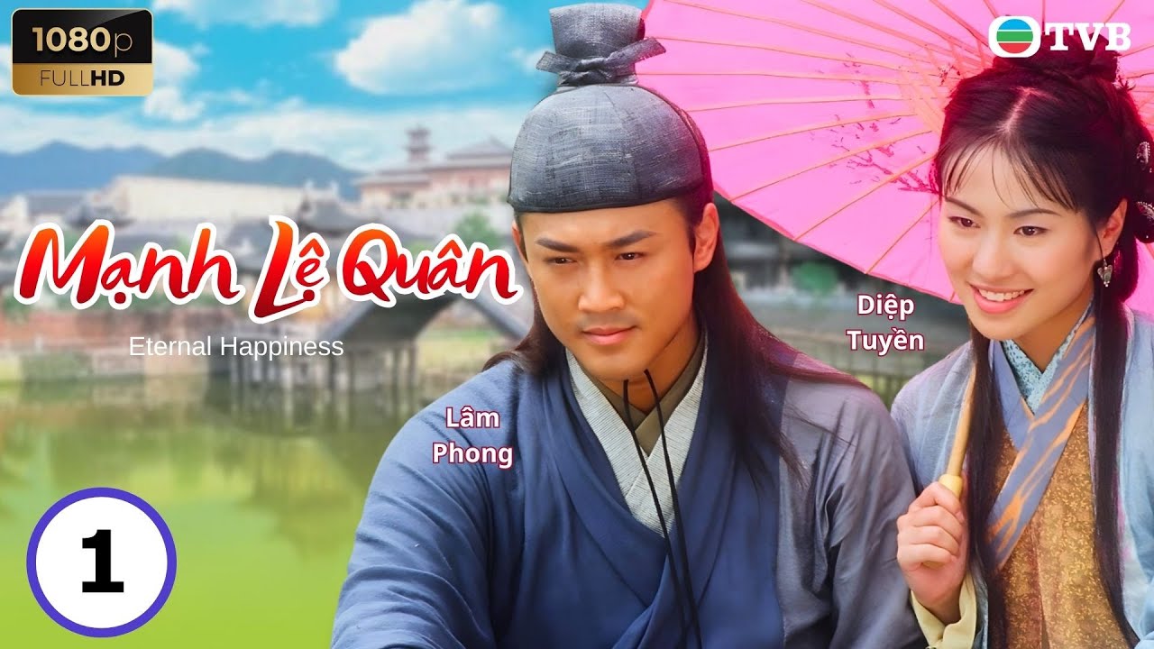 Phim TVB lồng tiếng Mạnh Lệ Quân 1/32 | Lâm Phong, Diệp Tuyền, Mã Đức Chung, Hồ Hạnh Nhi | 2002