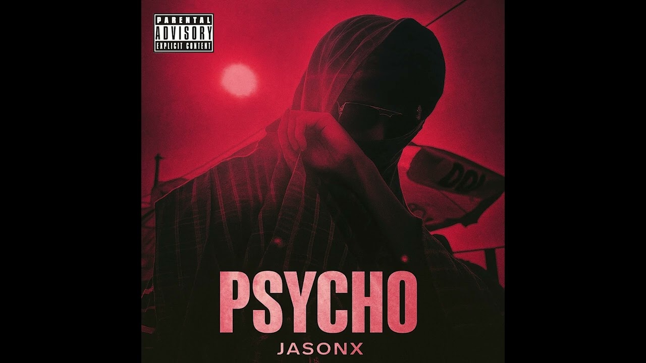 JasonX - Psycho [ J.I.D Bruuuh Remixxx ]