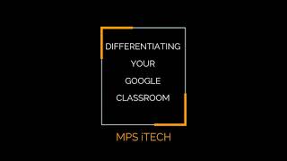 Differentiating with Google Classroom