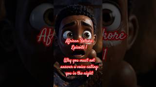 AFRICAN FOLKLORE : EPISODE 1 : Why you must not answer a voice calling you in the midnight