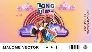 Malome Vector, Ntate Stunna & Lizwi Wokuqala-Long Time(official audio)