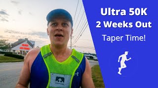 2 Week Taper Overview | Ultra 50K - 2 Weeks Out