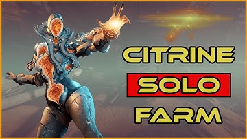 The Fastest Way To SOLO Farm Citrine on SteelPath | Warframe