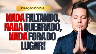 ORAÇÃO DO NADA FALTANDO,NADA QUEBRADO,NADA FORA DO LUGAR 