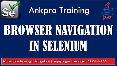 Selenium with Java 6 - Browser Navigation in Selenium | Navigate to url, back, forward and refresh