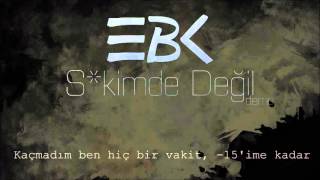 EBK - S*kimde Değil (2016) (Official Lyrics)