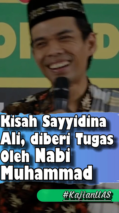 Kisah Sayyidina Ali, diberi Tugas Oleh Nabi Muhammad #ustadzabdulsomad #abdulsomad #uas #kajianuas