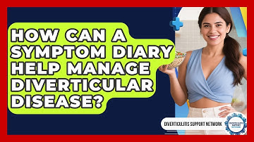 How Can A Symptom Diary Help Manage Diverticular Disease? - Diverticulitis Support Network