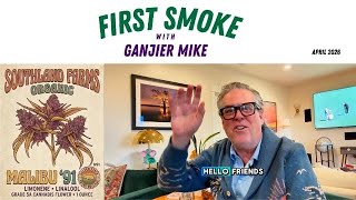 First Smoke w/ Ganjier Mike -- Malibu 91 OG