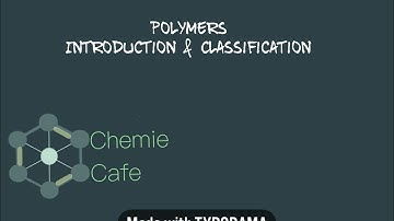 Polymers-Video 1 - Introduction and Classification