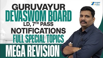 🔴Full Special Topics PYQ MEGA REVISION📚 Live | Guruvayur Devaswom LDC & 7th Pass | SUPER NOTES
