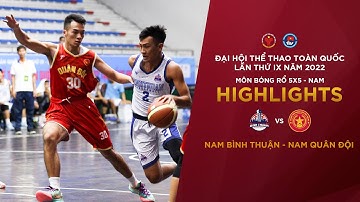 NAM BÌNH THUẬN - NAM QUÂN ĐỘI | BÓNG RỔ ĐẠI HỘI TDTT TOÀN QUỐC LẦN THỨ IX NĂM 2022