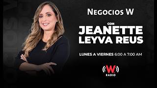 Negocios W con Jeanette Leyva Reus: 24 de abril 2026