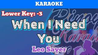 When I Need You By Leo Slayer karaoke  Lower Key  3