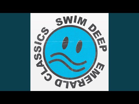 Swim Deep — Happy as Larrie