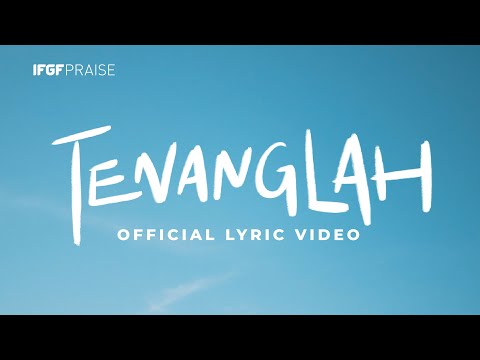 Tenanglah IFGF Praise Official Lyric Video