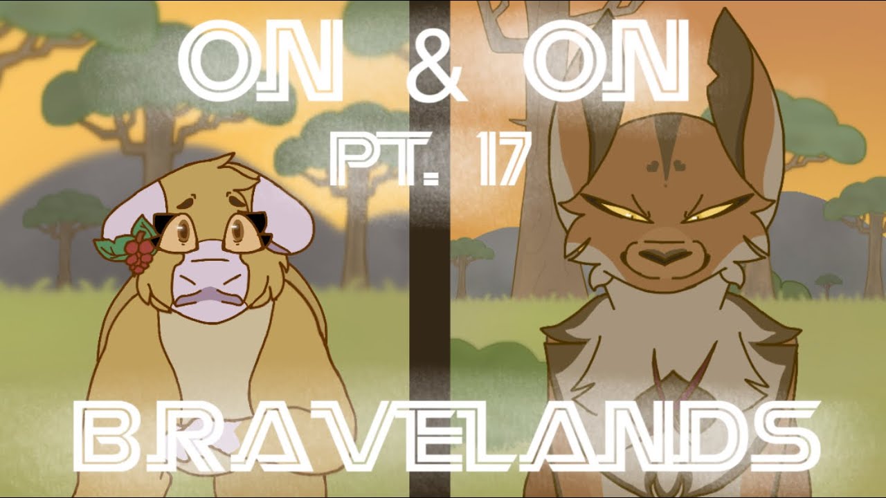 On & On pt.17 (Bravelands)