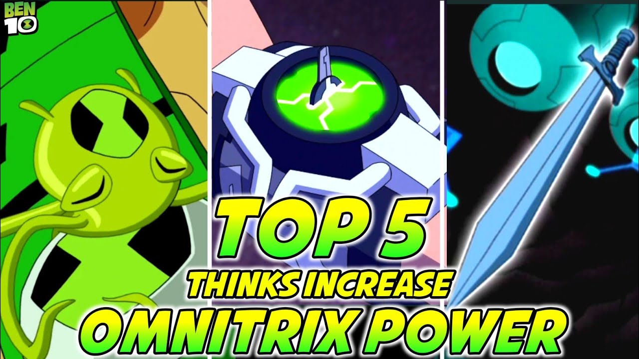 Top 5 Powerfull weapons and gadgets they can increase Omnitrix power || Ben 10 || Ultimate Ben Crash