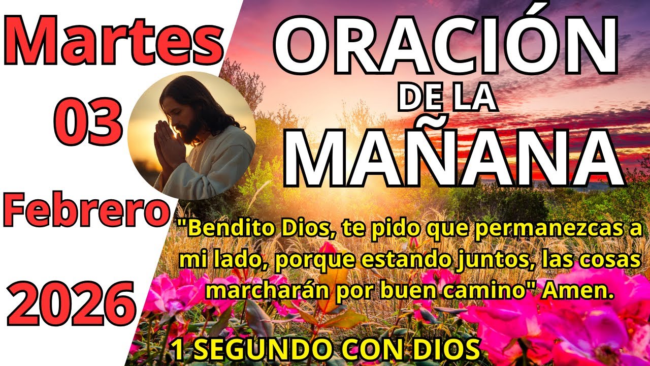 Oración de la mañana del día martes 03 de febrero de 2026 -Josué 1 :9 1 ...