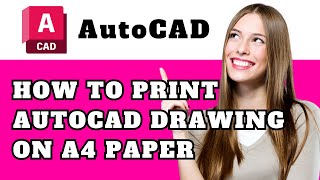 How to Print AutoCAD Drawing on A4 Paper – Step-by-Step Guide (2025)