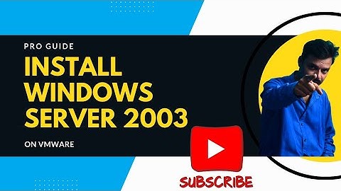 Windows Server 2003 Installation Guide for VMware Workstation