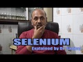 Selenium Explained By Dr.Sanjay