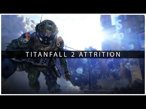 TITANFALL 2 ATTRITION GAMEPLAY! IT'S BACK!- SPONSORED BY EA